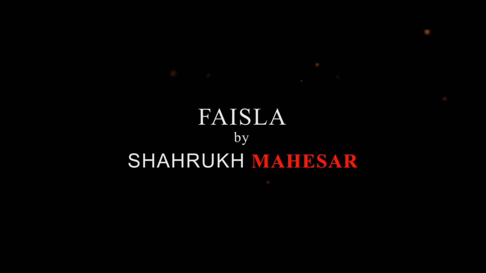 FAISLA - Shahrukh Mahesar - 1080P