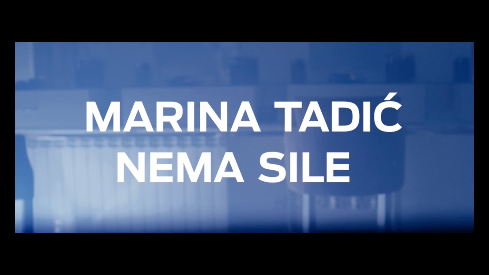 Marina Tadic 《Nema Sile》 (OFF