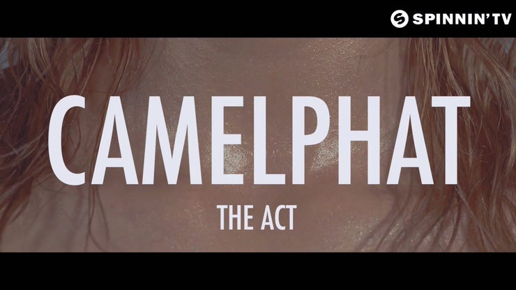 Camelphat 《The Act》 1080P