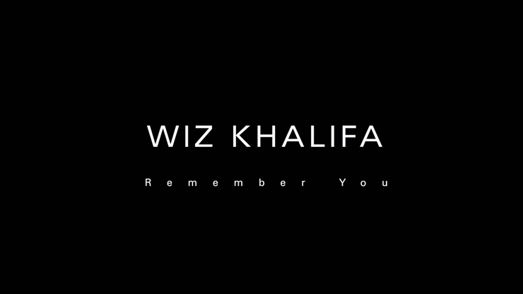 Wiz Khalifa Feat. The Weeknd 《Remember You》 1080P