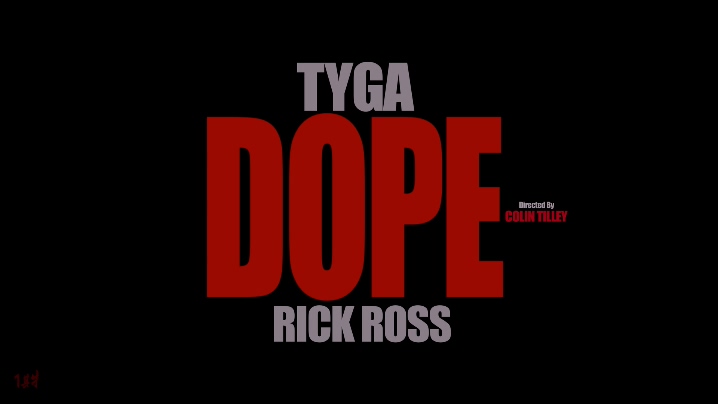 Tyga 《Dope》 1080P