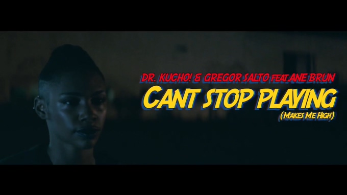 Dr. Kucho! & Gregor Salto Featuring Ane Brun 《Can t Stop Playing》 1080P