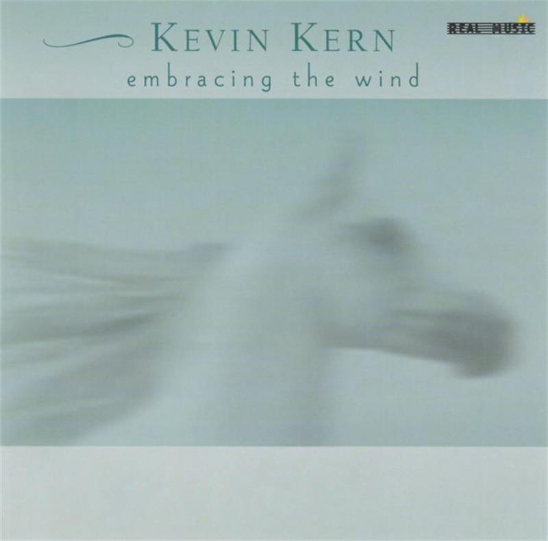 Kevin Kern 《Embracing the Wind》 凯文科恩.风轻云淡[正版原抓WAV+CUE]