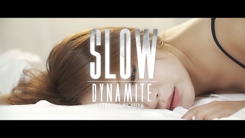 DYNAMITE 《Slow》 1080P