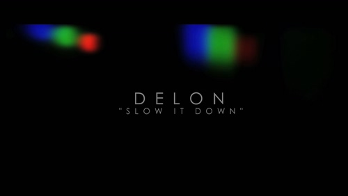 Delon 《Slow It Down》 1080P