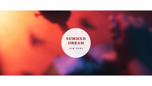 KIM JUNA 《Summer Dream》 1080P