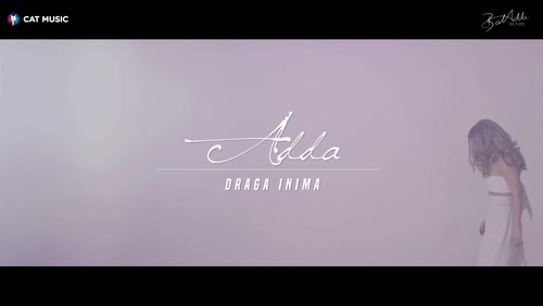 Adda 《Draga Inima》 1080P