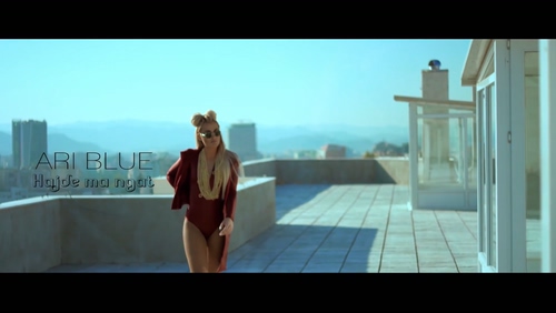 Ari Blue 《Hajde ma ngat》 1080P