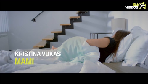 KRISTINA VUKAS《MAMI》1080P