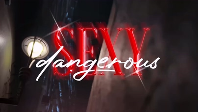 EOS《S exy Dangerous》1080P
